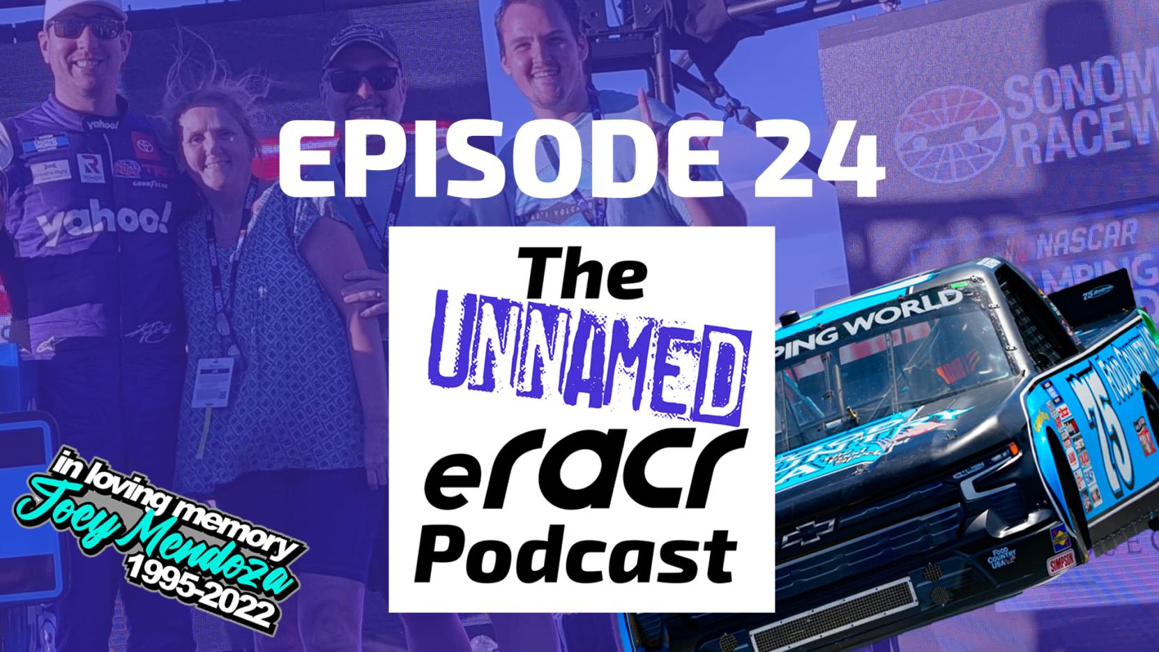 The Unnamed eRacr Podcast – Episode 24 – Listen or Watch NOW 🎧📺